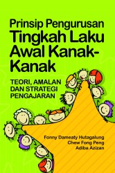 Prinsip Pengurusan Tingkah Laku  Awal Kanak- Kanak : TEORI, AMALAN DAN STRATEGI PENGAJARAN